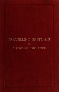 Travelling Sketches by Anthony Trollope