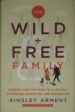 The Wild and Free Family by Ainsley Arment