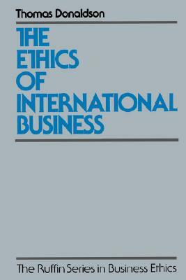The Ethics of International Business by Thomas Donaldson