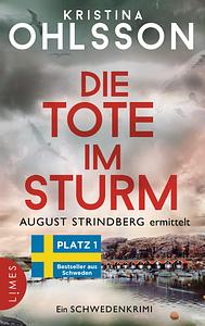 Die Tote im Sturm - August Strindberg ermittelt by Susanne Dahmann, Kristina Ohlsson