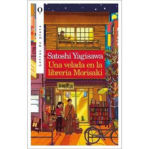 Una Velada en la Librería Morisaki by Satoshi Yagisawa