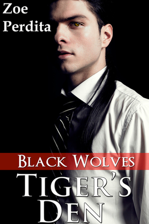 Tiger's Den: Black Wolves by Zoe Perdita