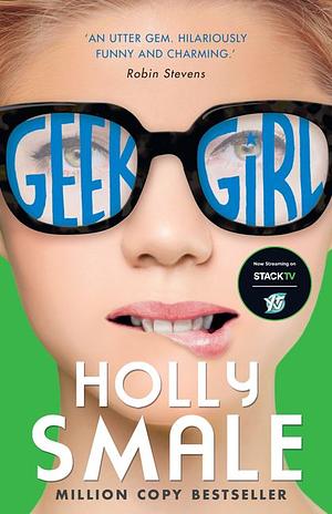 Geek Girl by Holly Smale