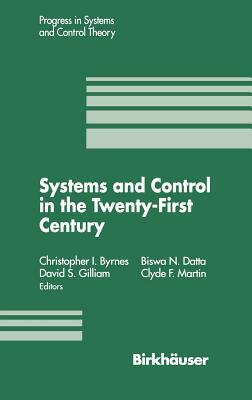 Systems and Control in the Twenty-First Century by Christopher I. Byrnes, Biswa N. Datta, Clyde F. Martin