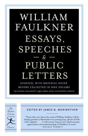 Essays, Speeches & Public Letters by James Meriwether, William Faulkner