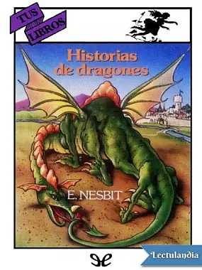 Historias de dragones by E. Nesbit