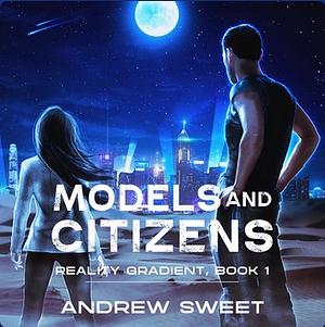 Models and Citizens by Andrew Sweet