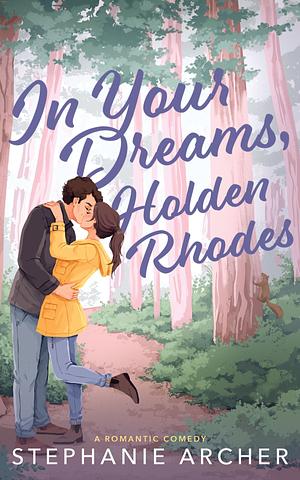 In Your Dreams, Holden Rhodes by Stephanie Archer