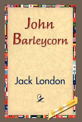 John Barleycorn by Jack London