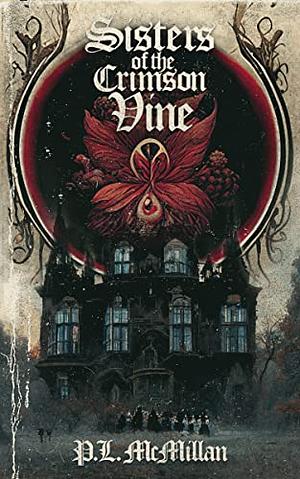Sisters of the Crimson Vine by P.L. McMillan