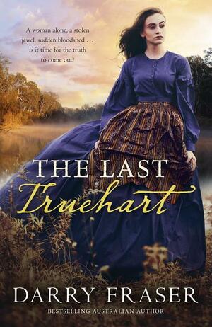 The Last Truehart by Darry Fraser