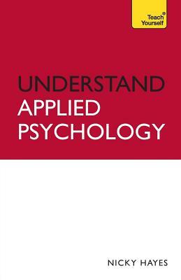 Understand Applied Psychology by Nicky Hayes