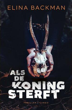 Als de koning sterft by Elina Backman