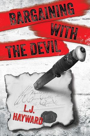 Bargaining with the Devil by L.J. Hayward