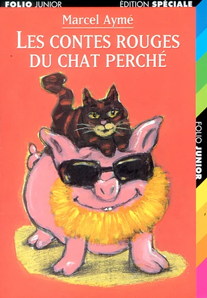 Les Contes rouges du chat perché by Marcel Aymé