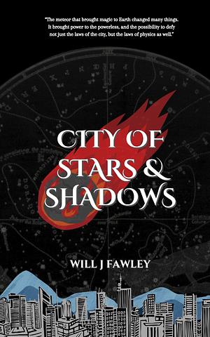 City of Stars and Shadows by Will J. Fawley