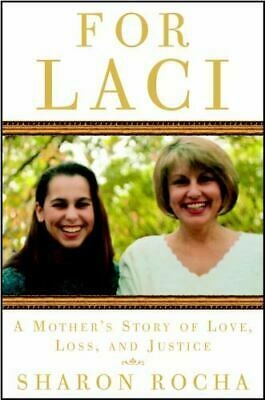 For Laci: A Mother's Story of Love, Loss, & Justice by Sharon Rocha