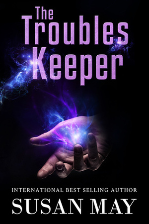 The Troubles Keeper by Susan May