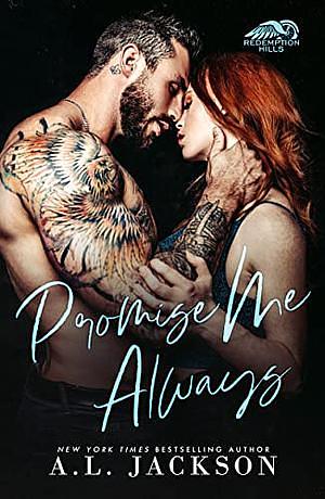 Promise Me Always by A.L. Jackson