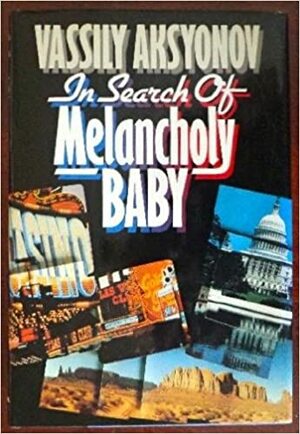 In Search of Melancholy Baby by Vasily Aksyonov