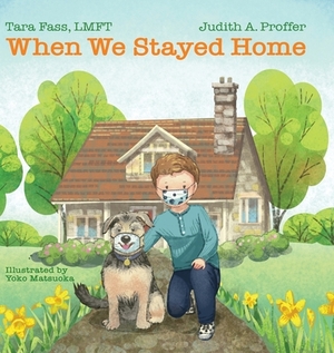 When We Stayed Home by Lmft Tara Fass, Judith Proffer