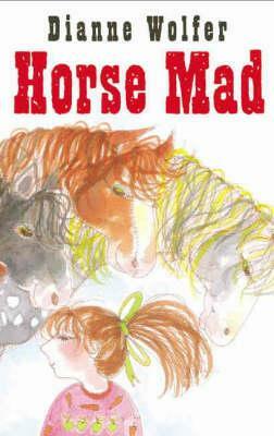Horse-Mad by Dianne Wolfer