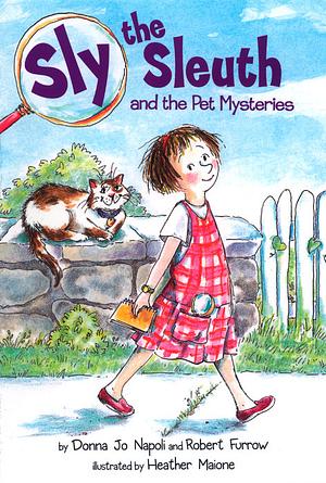 Sly the Sleuth and the Pet Mysteries by Donna Jo Napoli, Robert Furrow