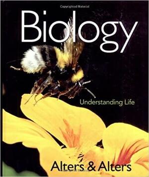 Biology: Understanding Life by Sandra M. Alters