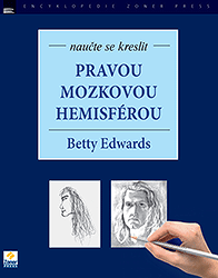 Naučte se kreslit pravou mozkovou hemisférou by Betty Edwards