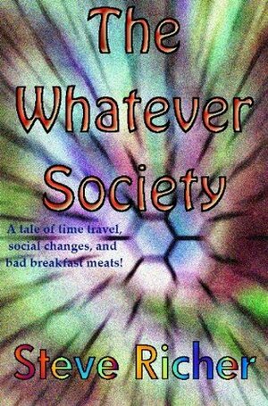 The Whatever Society by Steve Richer