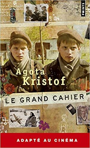 Le grand cahier by Ágota Kristóf