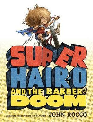Super Hair-o and the Barber of Doom by John Rocco