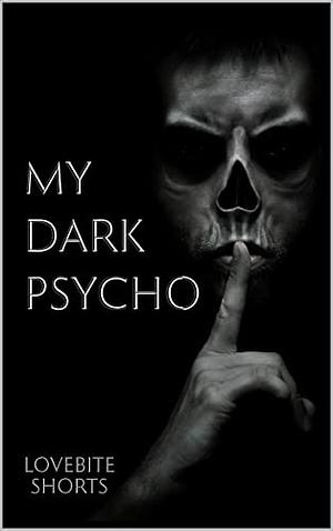 My Dark Psycho by LoveBite Shorts