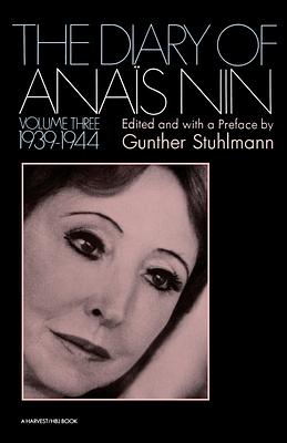 The Diary of Anaïs Nin, Vol. 3: 1939-1944 by Anaïs Nin