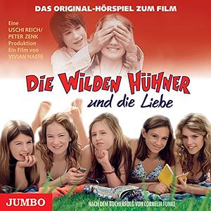 Die Wilden Hühner und die Liebe by Cornelia Funke