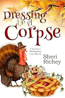 Dressing Up A Corpse by Sheri Richey