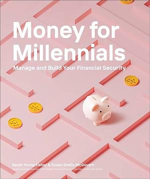 Money for Millennials by Susan Shelly McGovern, Sarah Young Fisher