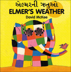 Elmer's Weather (English - Gujarati) by Pratima Dave, David McKee