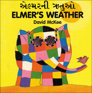 Elmer's Weather (English - Gujarati) by David McKee, Pratima Dave