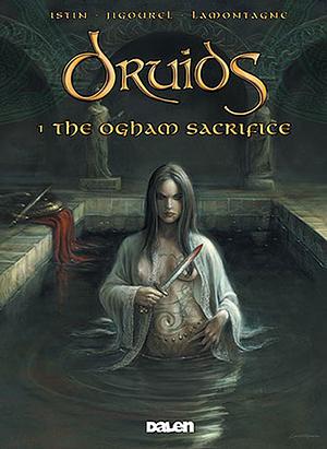 The Ogham Sacrifice by Thierry Jigourel, Jacques Lamontagne, Jean-Luc Istin, Lannig Treseizh