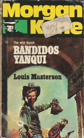 Bandidos Yanqui by Louis Masterson