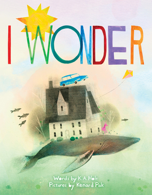 I Wonder by K.A. Holt, Kenard Pak
