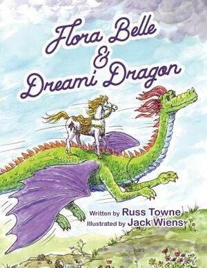 Flora Belle and Dreami Dragon by Russ Towne