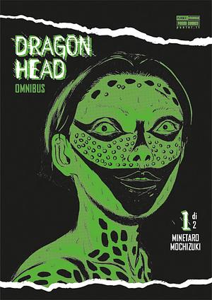 Dragon Head. Omnibus, Volume 1 by Minetarō Mochizuki