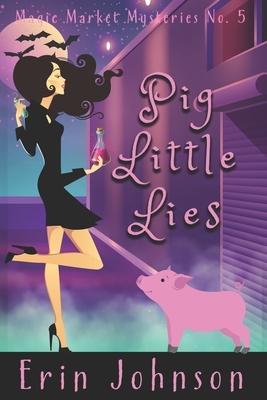 Pig Little Lies by Erin Johnson