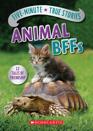 Five-Minute True Stories: Animal BFFs by Aubre Andrus