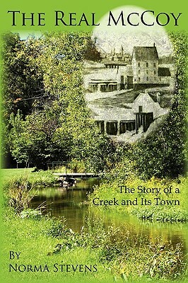 The Real McCoy: The Story of a Creek and Its Town by Norma Stevens