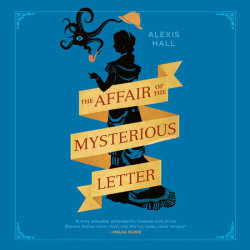 The Affair of the Mysterious Letter by Alexis Hall