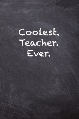 Coolest. Teacher. Ever. by Kany Books