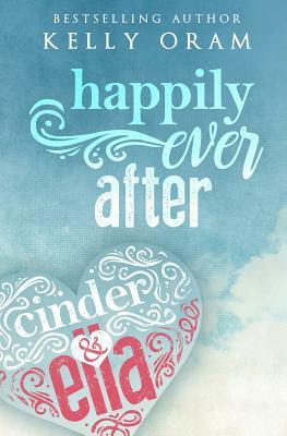 Happily Ever After by Kelly Oram